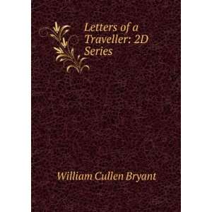    Letters of a traveller. 2d series William Cullen Bryant Books