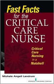 Fast Facts for the Critical Care Nurse Critical Care Nursing in a 