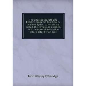   Book of Revelation after a later Syrian text John Wesley Etheridge
