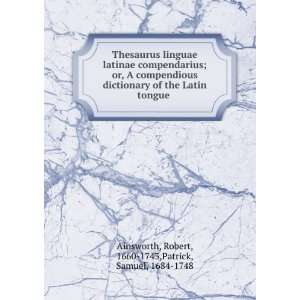   tongue Robert, 1660 1743,Patrick, Samuel, 1684 1748 Ainsworth Books