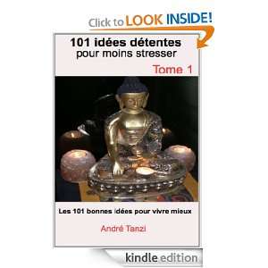 101 Idées détentes pour moins stresser (French Edition) andré 