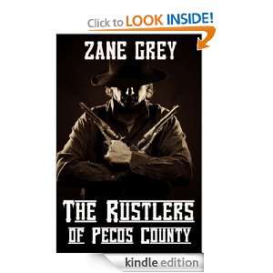 The Rustlers of Pecos County (Annotated) Zane Grey, King eBooks 