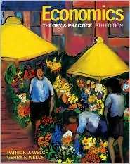 Economics Theory and Practice, (0471679461), Patrick J. Welch 