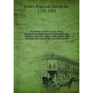   ai nostri giorni. 7 FranÃ§ois Xavier de, 1735 1802 Feller Books