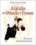 Aikido and Words of Power The William Gleason