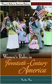 Womens Roles in Twentieth Century America, (0313340153), Martha May 
