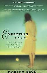 Expecting Adam A True Story of Birth, Rebirth, and Everyday Magic by 