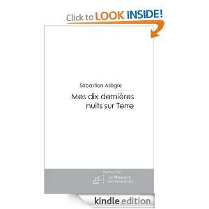 Mes dix dernières nuits sur Terre (French Edition): Sébastien 