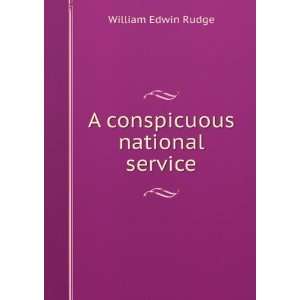  A conspicuous national service William Edwin Rudge Books