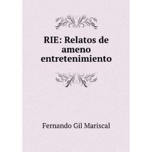  RIE: Relatos de ameno entretenimiento: Fernando Gil 