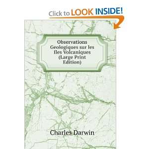   sur les Iles Volcaniques (Large Print Edition) Charles Darwin Books