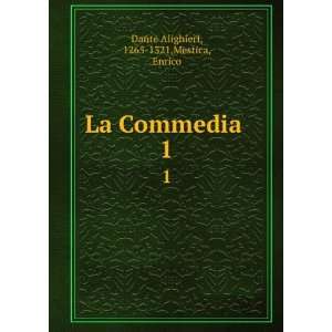    La Commedia . 1: 1265 1321,Mestica, Enrico Dante Alighieri: Books