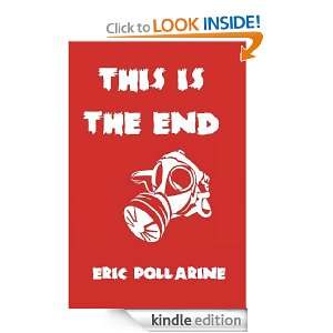 This Is The End Eric Pollarine, John Lemut  Kindle Store