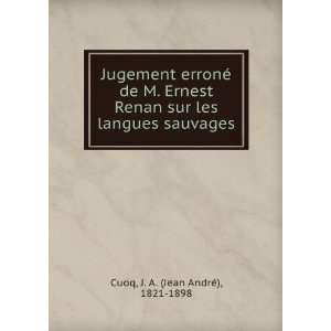 Jugement erronÃ© de M. Ernest Renan sur les langues sauvages J. A 