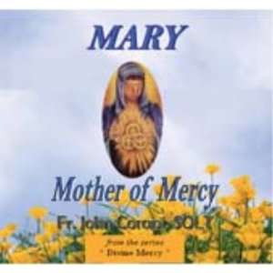  Mary Mother of Mercy (Fr. Corapi)   CD Musical 