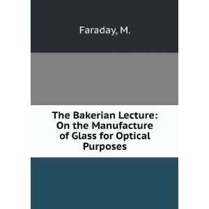    On the Manufacture of Glass for Optical Purposes M. Faraday Books