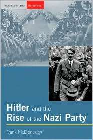 Hitler and the Rise of the Nazi Party, (0582506069), Frank McDonough 