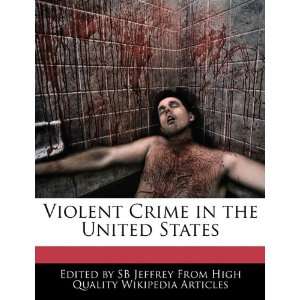  Violent Crime in the United States (9781241688103) SB 