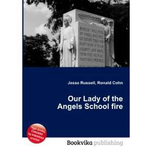   Our Lady of the Angels School fire Ronald Cohn Jesse Russell Books