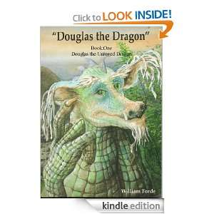 Douglas the Dragon Book 1 Douglas the Unloved Dragon William Forde 