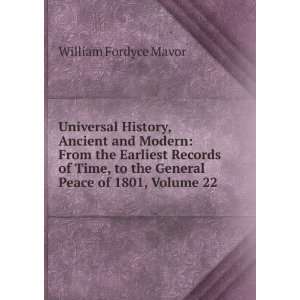  to the General Peace of 1801, Volume 22 William Fordyce Mavor Books