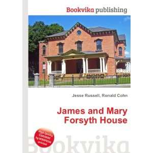    James and Mary Forsyth House Ronald Cohn Jesse Russell Books