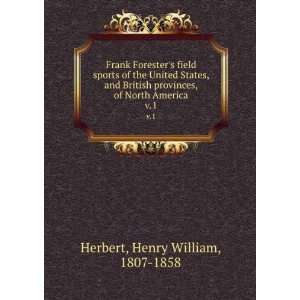   , of North America. v.1 Henry William, 1807 1858 Herbert Books