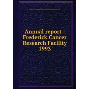   Cancer Institute (U.S.) Frederick Cancer Research Facility Books