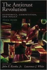 The Antitrust Revolution Economics, Competition, and Policy 