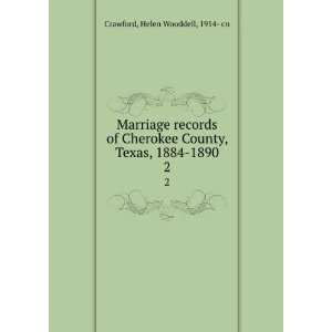  Marriage records of Cherokee County, Texas, 1884 1890. 2 