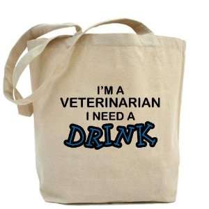  Veterinarian Need a Drink Funny Tote Bag by CafePress 