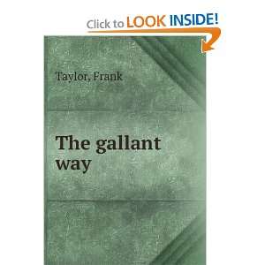  The gallant way, Frank Taylor Books
