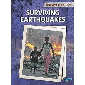 Childrens True Stories Surviving Earthquakes Michael Burgan 