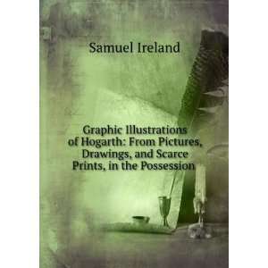   Scarce Prints, in the Possession . Samuel Ireland  Books