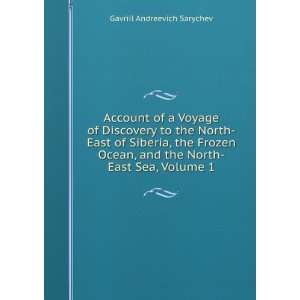   and the North East Sea, Volume 1 Gavriil Andreevich Sarychev Books