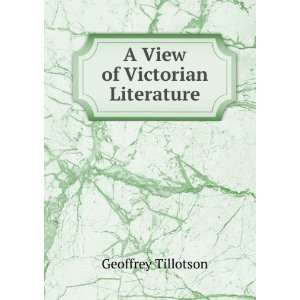  A View of Victorian Literature Geoffrey Tillotson Books