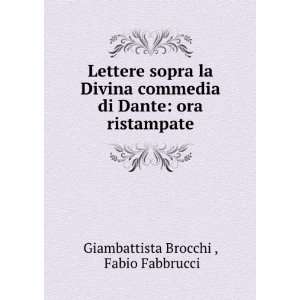   Divina commedia di Dante: Fabio Fabbrucci Giambattista Brocchi : Books