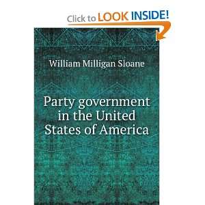  Party government in the United States of America William 