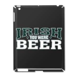  iPad 2 Case Black of Drinking Humor Irish You Were Beer St 