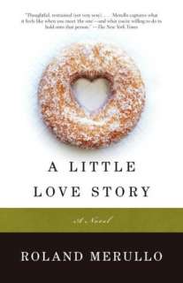   A Little Love Story by Roland Merullo, Knopf 
