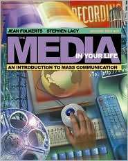 The Media in Your Life An Introduction to Mass Communication (with 