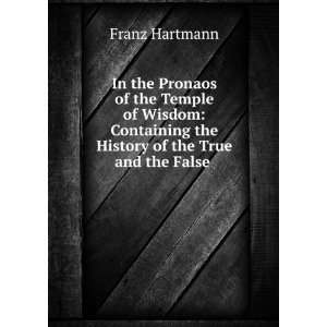   the History of the True and the False . Franz Hartmann Books