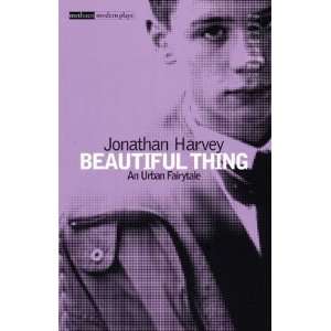   Beautiful Thing (Modern Classics) [Paperback]: Jonathan Harvey: Books