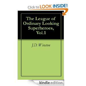 The League of Ordinary Looking Superheroes, Vol.1 J.D. Winston 