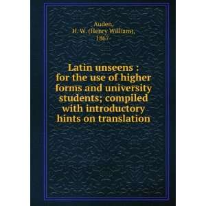  Latin unseens  for the use of higher forms and university 