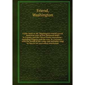   sung by him in his unrivalled entertainm Washington Friend Books