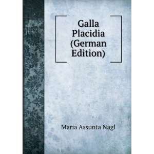   Placidia (German Edition) (9785877273436) Maria Assunta Nagl Books
