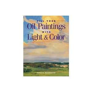   Fill Your Oil Paintings with Light & Color Kevin Macpherson Books