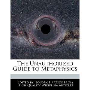   Guide to Metaphysics (9781241411701) Holden Hartsoe Books