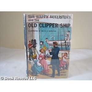    The Happy Hollisters and the Old Clipper Ship: Jerry West: Books